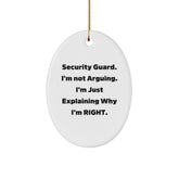 Funny Security Guard Gifts from Friends for Men Oval Ornament, Christmas Unique Decorations with Quote I'm Not Arguing I'm Just Explaining Why I'm Right. - Image 1